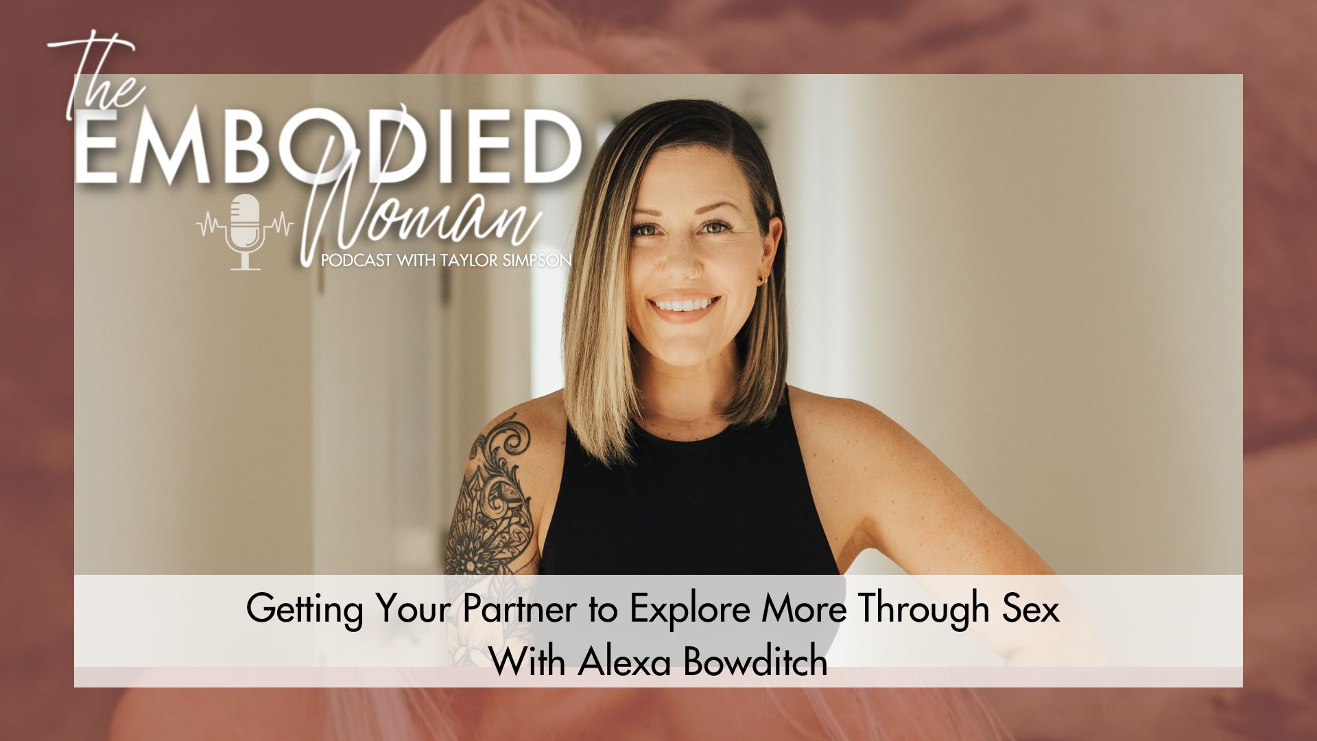 Getting Your Partner To Explore More Through Sex With Alexa Bowditch Taylor Simpson 4052